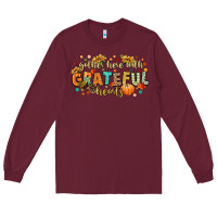 Burgundy gather here with grateful hearts Long Sleeve Tee - CowGirlArtShop