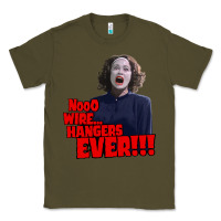 Army Green nooo wire hangers.. ever!!! vintage mommie dearest quote print Classic Tee - lanVoArt