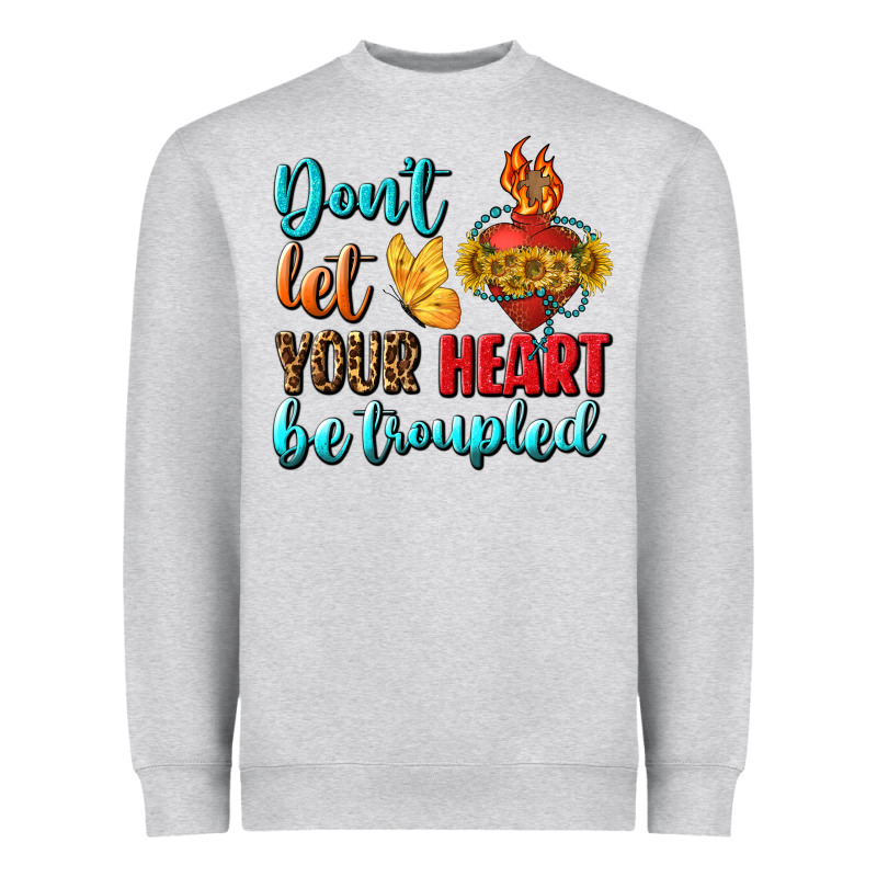 Don't Let Your Heart Be Troupled Heavyweight Sweatshirt by BundleAndBundleShop | Teevron