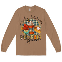 Toasted Coconut just a girl who loves pumpkin spice Long Sleeve Tee - CowGirlArtShop