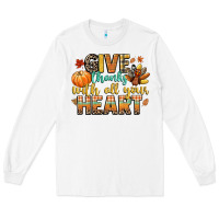 White give thanks with all your heart Long Sleeve Tee - CowGirlArtShop