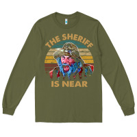 Army Green the sheriff is near blazing art saddles do it vintage gift for fans Long Sleeve Tee - lanVoArt
