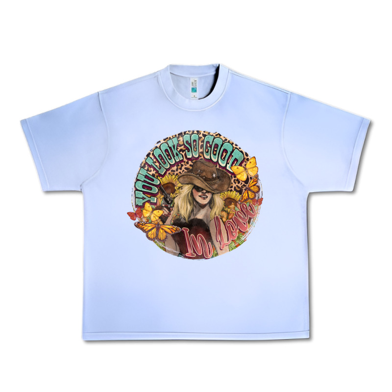 You Look So Good In Love Western Cowgirl Urban Heavy Tee by HowdyJamesFarm | Teevron