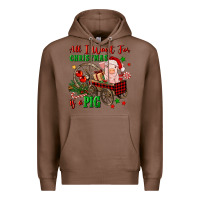 Chestnut all i want for christmas is a pig Premium Hoodie - FaDigitalArtStudio
