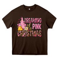 Chocolate Brown Dreaming Of A Pink Christmas Heavy Core Tee - BundleAndBundleShop