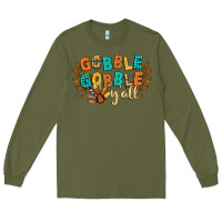Army Green gobble gobble yall Long Sleeve Tee - CowGirlArtShop