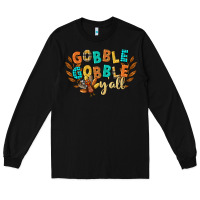 Black gobble gobble yall Long Sleeve Tee - CowGirlArtShop