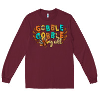 Burgundy gobble gobble yall Long Sleeve Tee - CowGirlArtShop