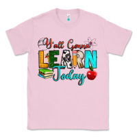 Bubblegum Pink y'all gonna learn today Classic Tee - RanaPortraitStore