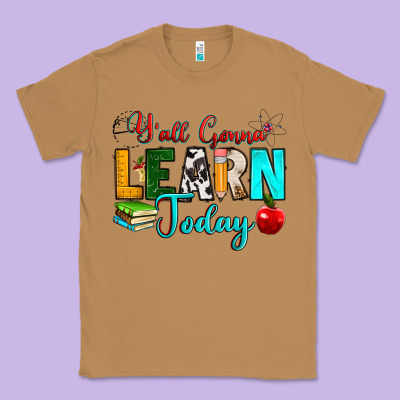 Y'all Gonna Learn Today Classic Tee Designed By Ranaportraitstore
