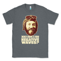 Charcoal Heather oddball from kellys heroes – negative waves movie quote original de Classic Tee - lanVoArt