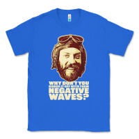 True Royal oddball from kellys heroes – negative waves movie quote original de Classic Tee - lanVoArt