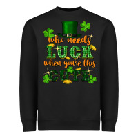 Black who needs luck when you're this cute Heavyweight Sweatshirt - FaDigitalArtStudio