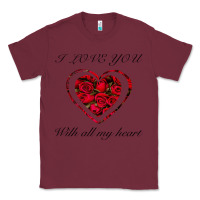 Burgundy I love you with all my heart Classic Tee - Bettercallsaul