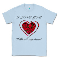 Dusty Blue I love you with all my heart Classic Tee - Bettercallsaul