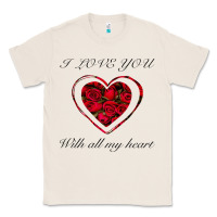 I Love You With All My Heart Classic Tee | Teevron