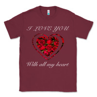 Burgundy I love you with all my heart Classic Tee - Bettercallsaul