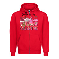 Red Coffee Is MY Valentine Zipper Hoodie - CowhideDigitalArt