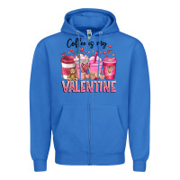 True Royal Coffee Is MY Valentine Zipper Hoodie - CowhideDigitalArt