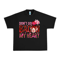 Black Don't go bacon my heart Valentine's Day Urban Heavy Tee - HowdyJamesFarm