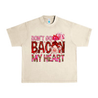 Sandshell Don't go bacon my heart Valentine's Day Urban Heavy Tee - HowdyJamesFarm