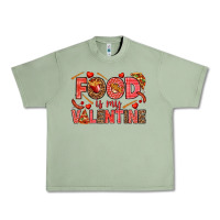 Oil Green Food is my Valentine Urban Heavy Tee - HowdyJamesFarm