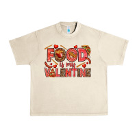 Sandshell Food is my Valentine Urban Heavy Tee - HowdyJamesFarm