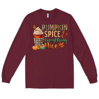 Burgundy pumpkin spice and everything nice Long Sleeve Tee - CowGirlArtShop