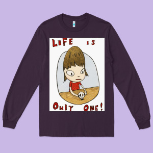 Life Is Only One Long Sleeve Tee Designed By Lanvoart