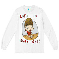 White life is only one Long Sleeve Tee - lanVoArt