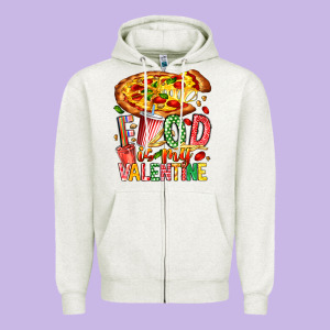Food Is My Valentine Zipper Hoodie Designed By Cowhidedigitalart