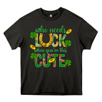 Asphalt Who Needs Luck When You're This Cute St. Patricks Heavy Core Tee - BundleAndBundleShop