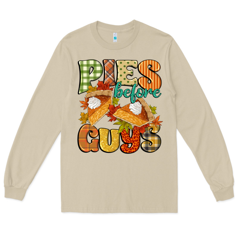 Pies Before Guys Long Sleeve Tee by CowGirlArtShop | Teevron