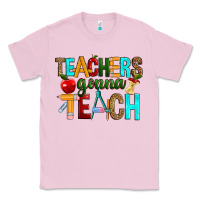 Bubblegum Pink teachers gonna teach Classic Tee - RanaPortraitStore