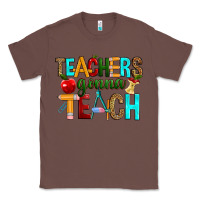 Chestnut teachers gonna teach Classic Tee - RanaPortraitStore
