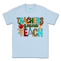 Dusty Blue teachers gonna teach Classic Tee - RanaPortraitStore