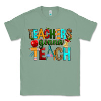 Sage teachers gonna teach Classic Tee - RanaPortraitStore