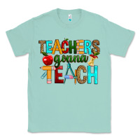 Seafoam teachers gonna teach Classic Tee - RanaPortraitStore