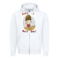 White life is only one Zipper Hoodie - lanVoArt