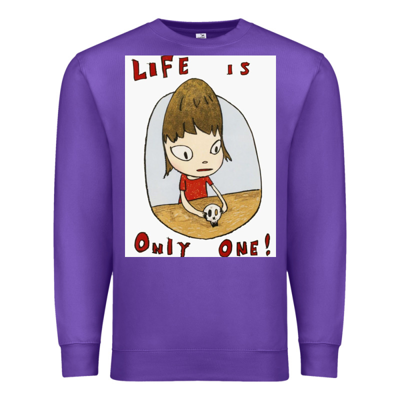 Life Is Only One Premium Sweatshirt by lanVoArt | Teevron