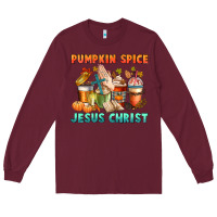 Burgundy pumpkin spice and jesus christ Long Sleeve Tee - CowGirlArtShop