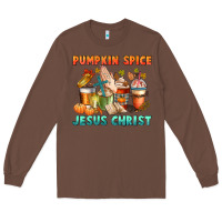Chestnut pumpkin spice and jesus christ Long Sleeve Tee - CowGirlArtShop