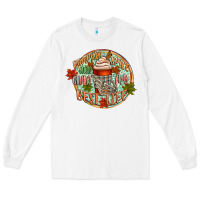 White pumpkin spice and livin my best life Long Sleeve Tee - CowGirlArtShop