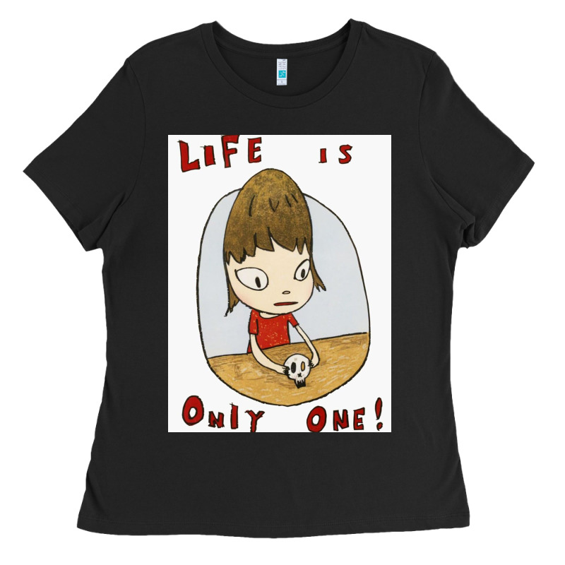 Life Is Only One Ladies Tee by lanVoArt | Teevron