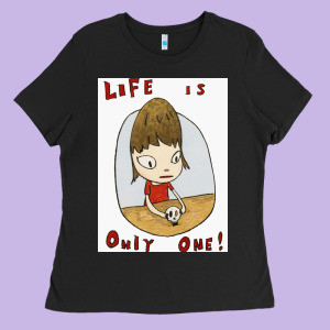 Life Is Only One Ladies Tee Designed By Lanvoart