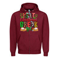 Burgundy Is It Christmas Break Yet Zipper Hoodie - CowhideDigitalArt