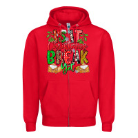 Red Is It Christmas Break Yet Zipper Hoodie - CowhideDigitalArt