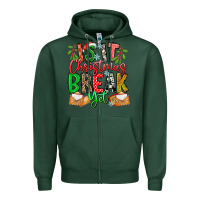 Sports Green Is It Christmas Break Yet Zipper Hoodie - CowhideDigitalArt