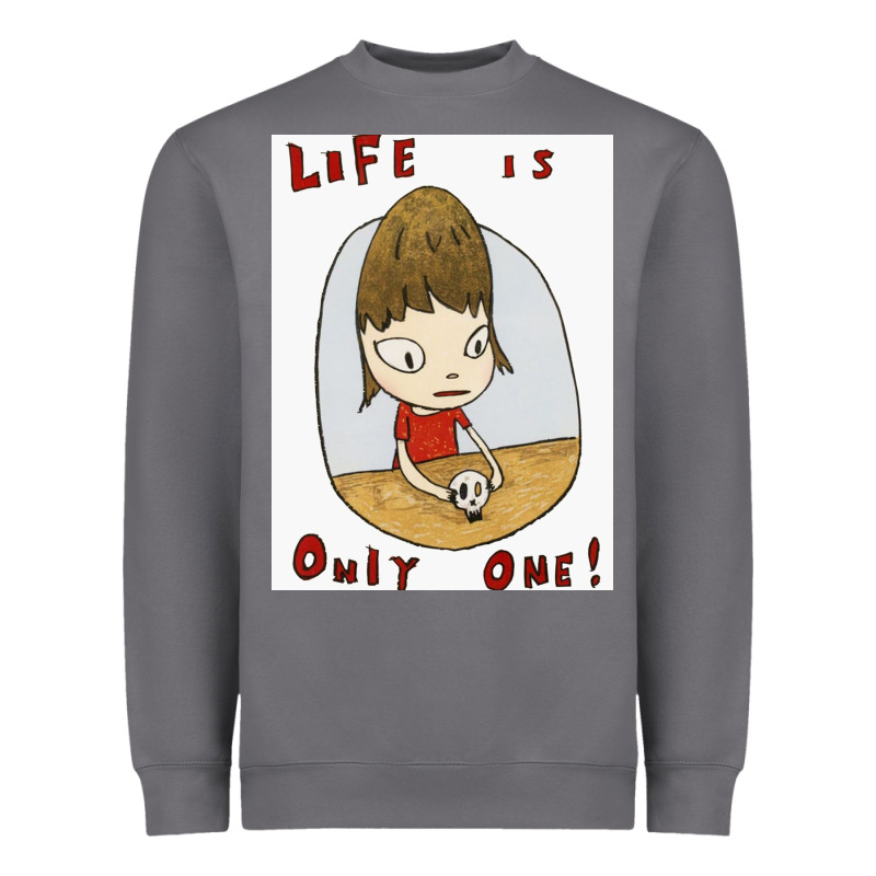 Life Is Only One Heavyweight Sweatshirt by lanVoArt | Teevron