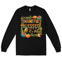 Black thankful blessed and kind of a mess Long Sleeve Tee - CowGirlArtShop